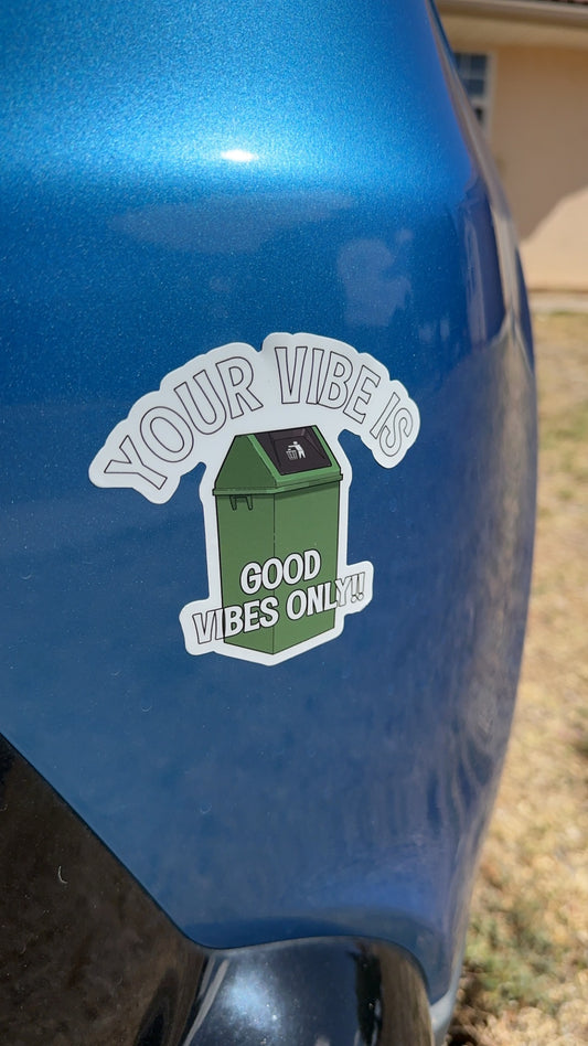 Your Vibe Is Trash Vinyl Bumper Sticker | Adult Humor | Good Vibes