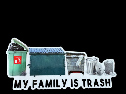 My Family Is Trash Vinyl Die Cut Sticker | Stick Figure Family Parody (Copy)