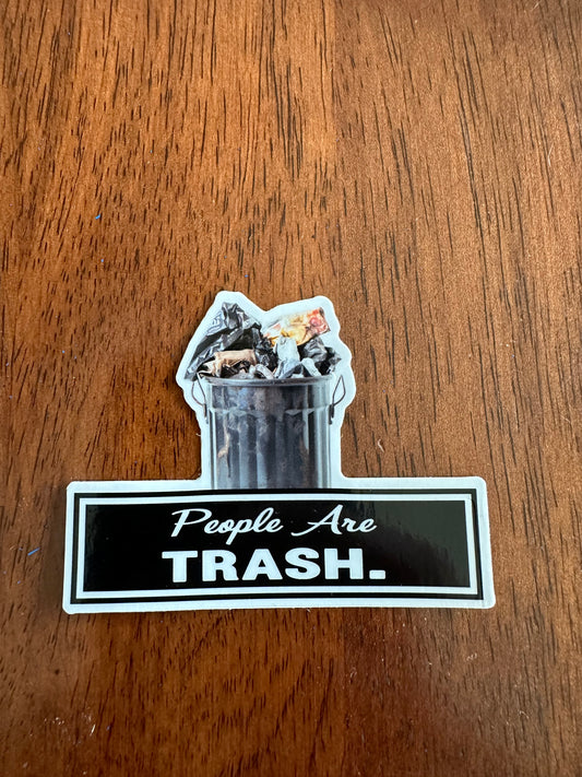 People Are Trash Die-Cut Funny Vinyl Sticker | Dumpster Fire | Trash